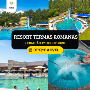 RESORT TERMAS ROMANAS – FERIADÃO 12 DE OUTUBRO.